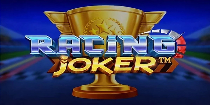 Strategi Jitu Agar Mudah Menang Bermain Slot Joker Race